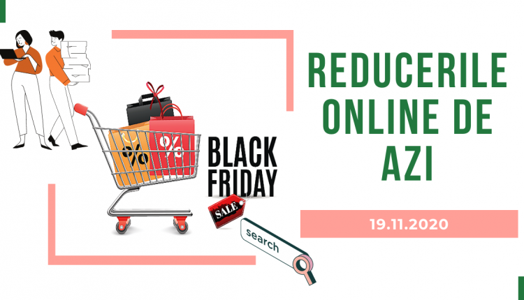 Reducerile Online de Azi – 19.11.20