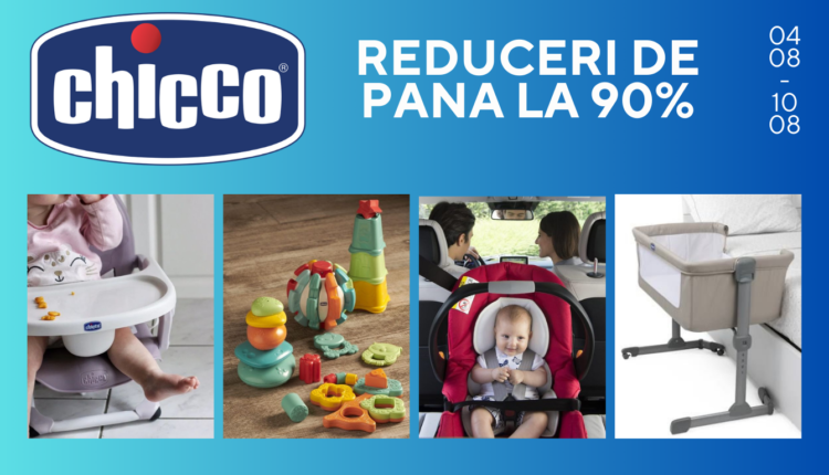 Chicco – produse la jumatate de pret | Black Friday de vara